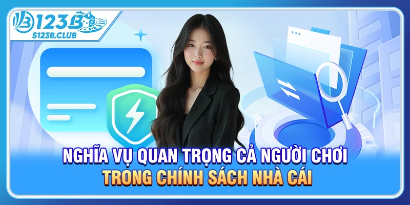 Nghĩa vụ quan trọng cả người chơi trong chính sách nhà cái
