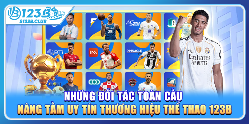 Những đối tác toàn cầu nâng tầm uy tín thương hiệu thể thao 123B