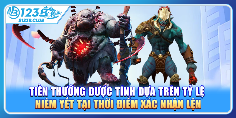 Tiền thưởng được tính dựa trên tỷ lệ niêm yết tại thời điểm xác nhận lện