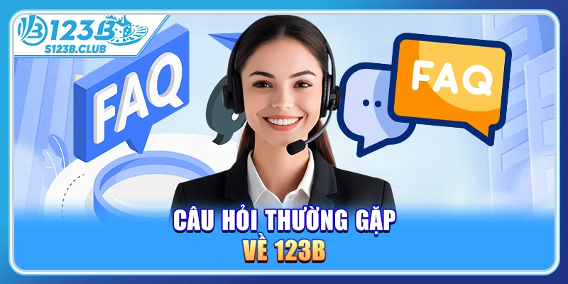 Câu hỏi thường gặp về 123b