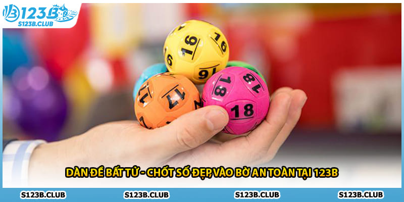 Dàn Đề Bất Tử - Chốt Số Đẹp, Vào Bờ An Toàn Tại 123B