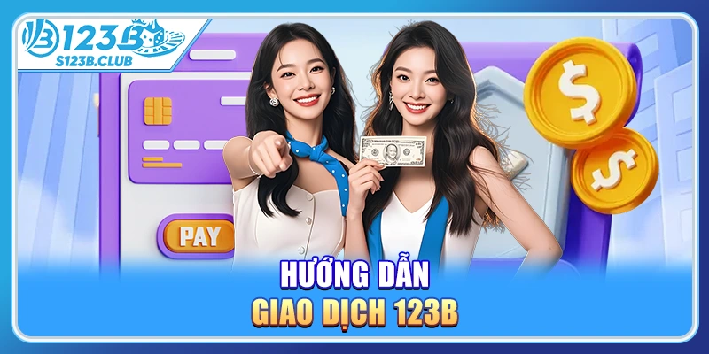 Hướng dẫn giao dịch 123b