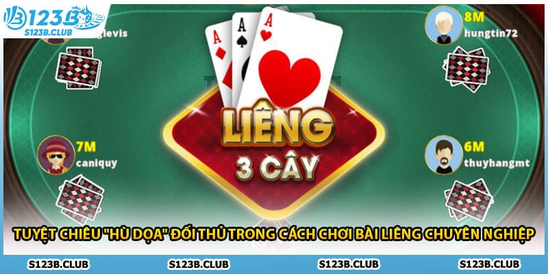 Tuyệt chiêu "hù dọa" đối thủ trong cách chơi bài Liêng chuyên nghiệp